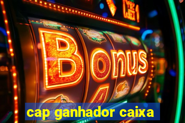 cap ganhador caixa